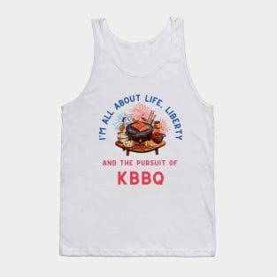 Life, Liberty, and the Pursuit of KBBQ Tank Top